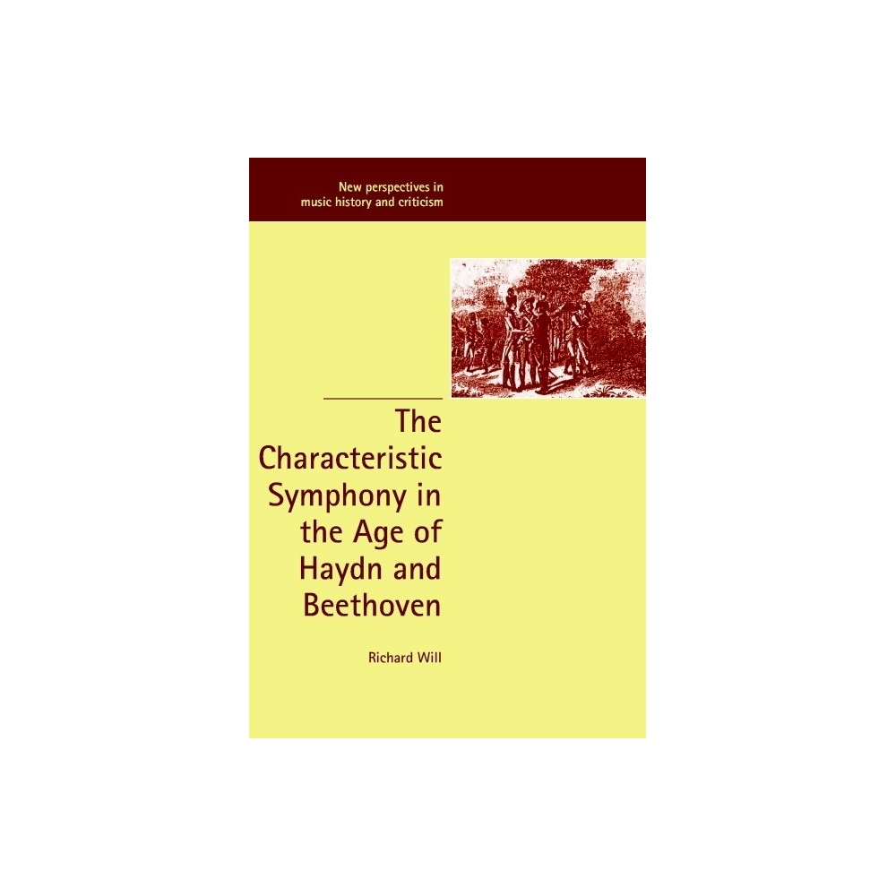 The Characteristic Symphony In The Age Of Haydn And Beethoven
