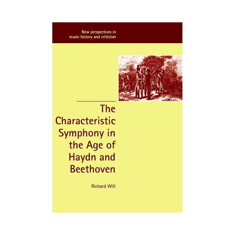 The Characteristic Symphony In The Age Of Haydn And Beethoven