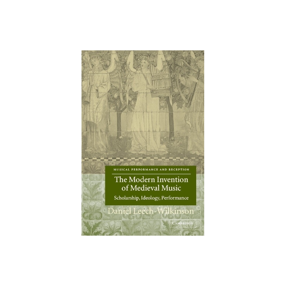 The Modern Invention Of Medieval Music