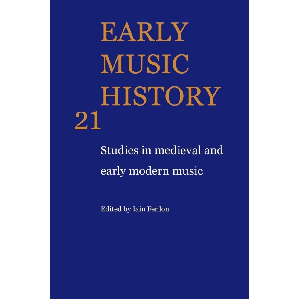 Early Music History Volume 21