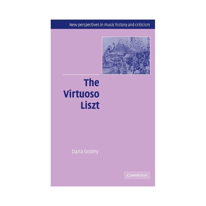 The Virtuoso Liszt