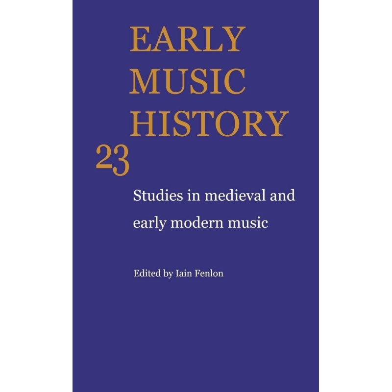Early Music History Volume 23