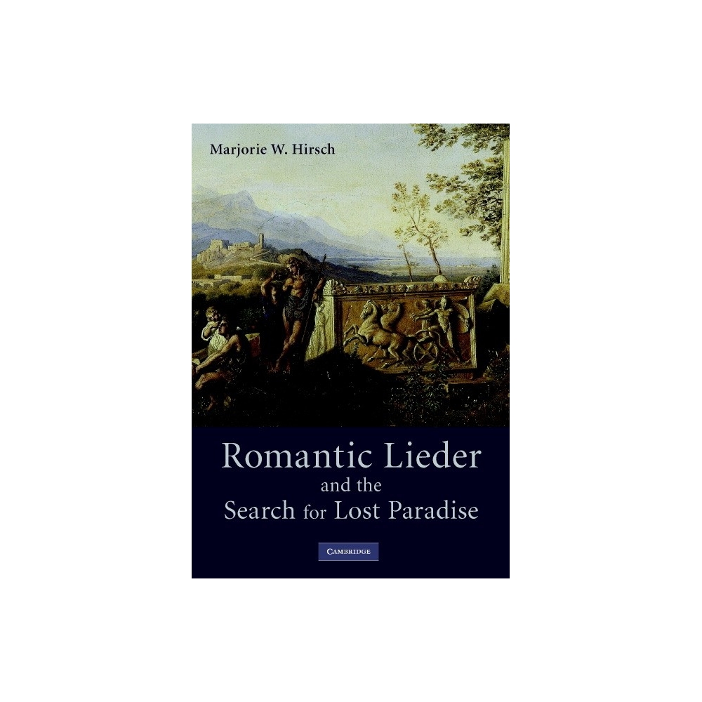 Romantic Lieder And The Search For Lost Paradise