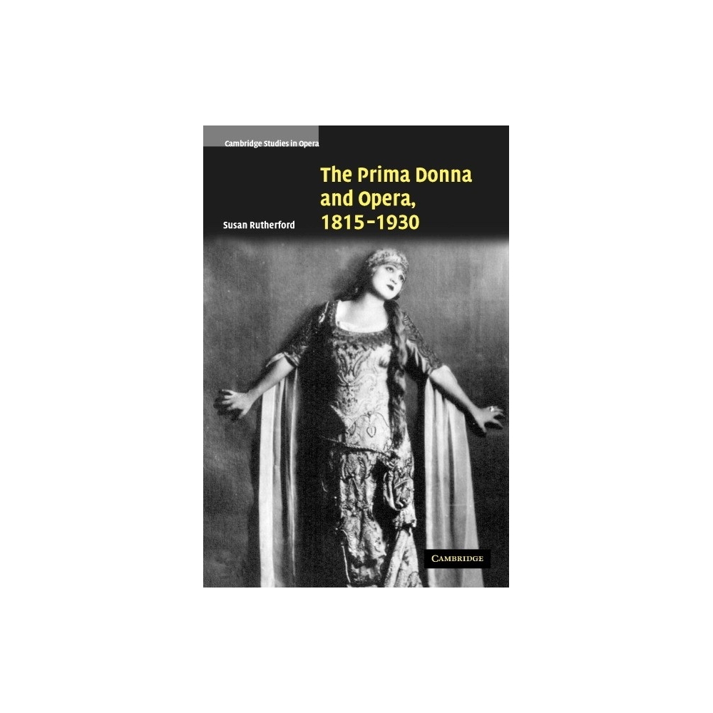The Prima Donna And Opera, 1815-1930
