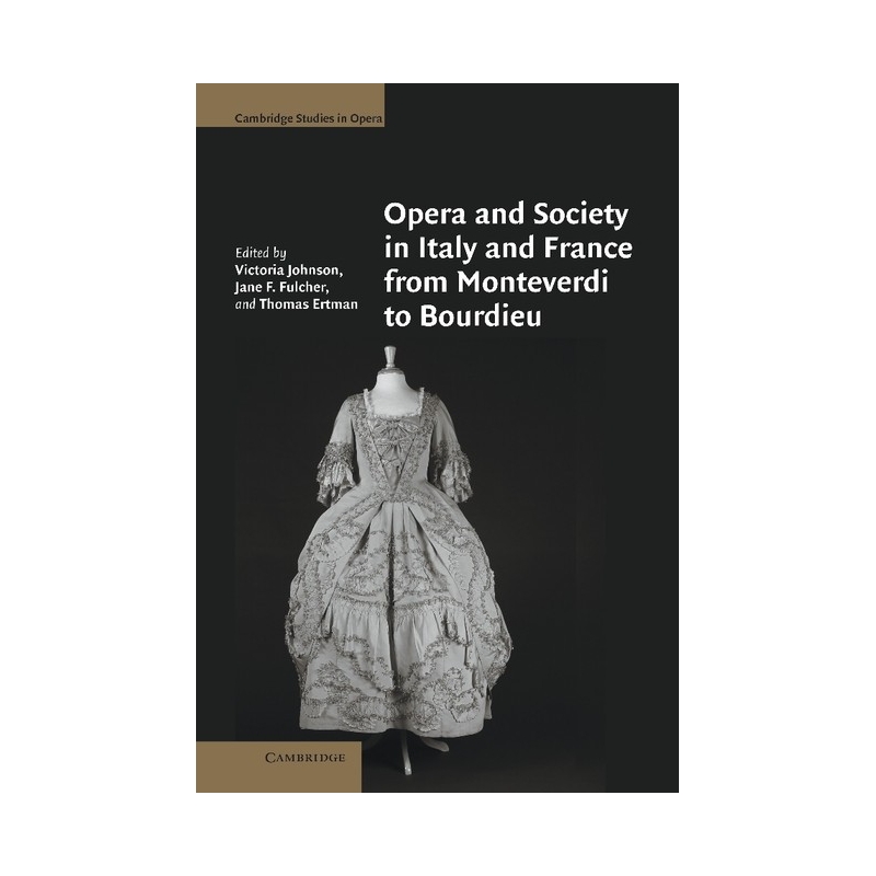 Opera And Society In Italy And France From Monteverdi To Bourdieu