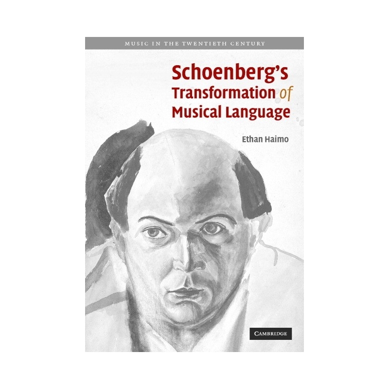 Schoenberg's Transformation Of Musical Language
