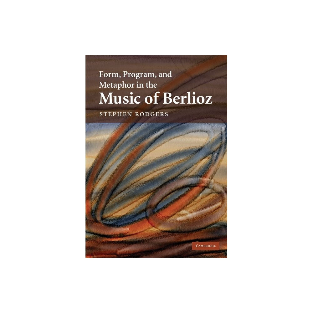 Form, Program, And Metaphor In The Music Of Berlioz