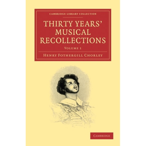 Thirty Years' Musical Recollections 2 Volume Paperback Set