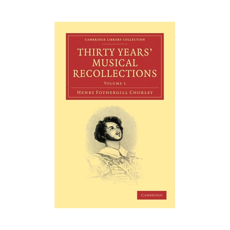 Thirty Years' Musical Recollections 2 Volume Paperback Set