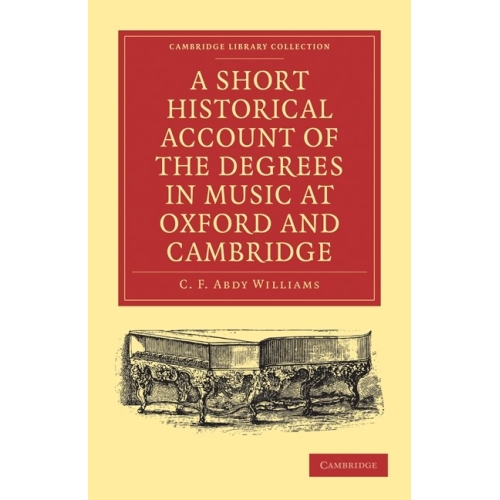A Short Historical Account Of The Degrees In Music At Oxford And Cambridge