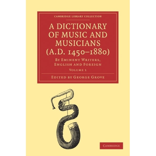A Dictionary Of Music And Musicians (A.D. 1450-1880)