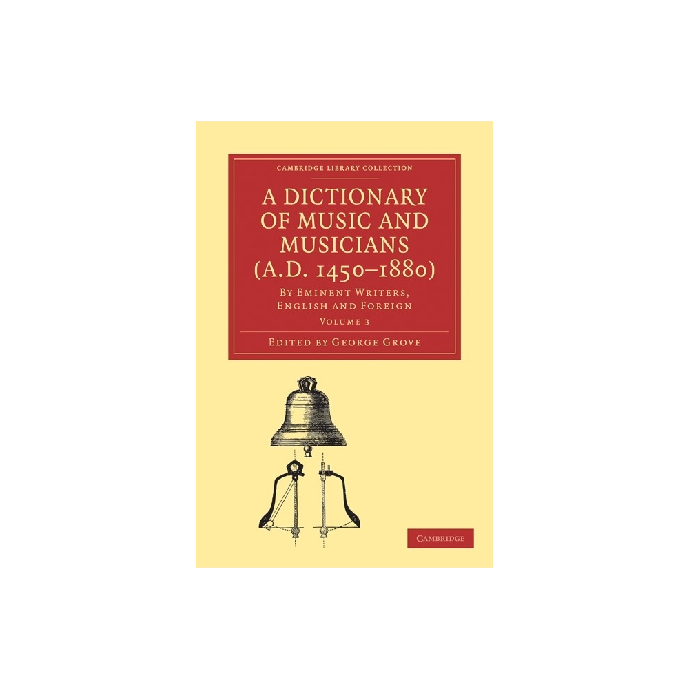 A Dictionary Of Music And Musicians (A.D. 1450-1880)