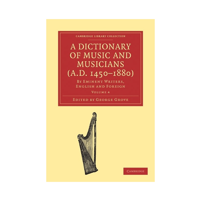 A Dictionary Of Music And Musicians (A.D. 1450-1880)