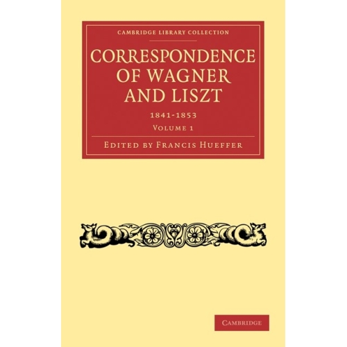 Correspondence Of Wagner And Liszt