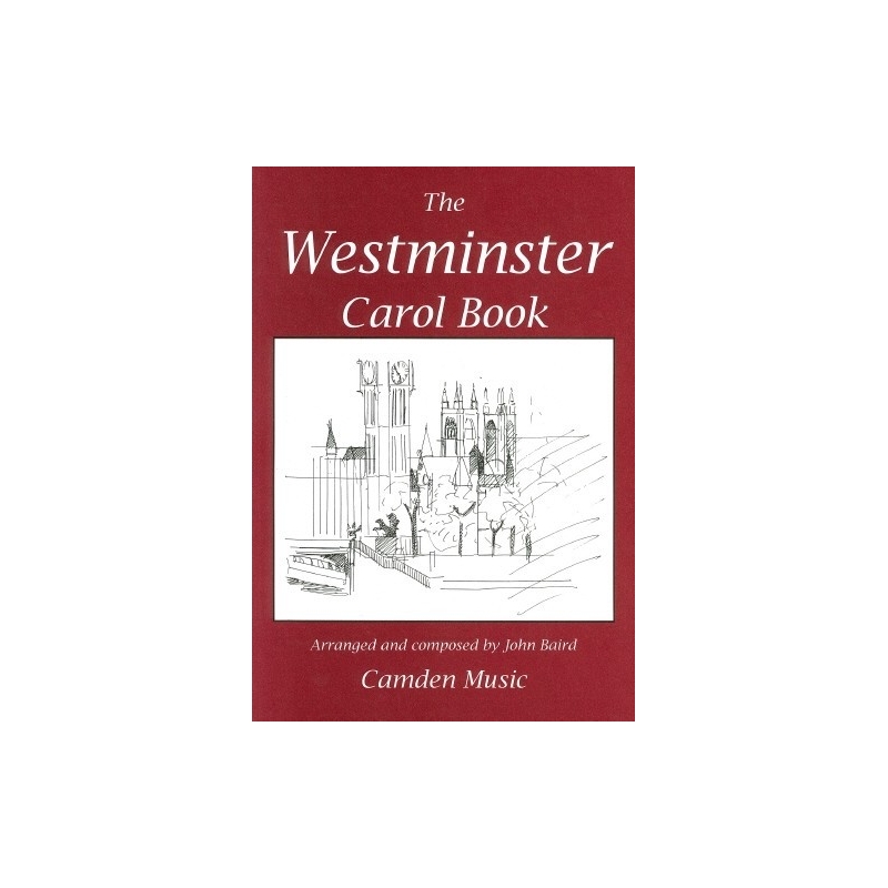 The Westminster Carol Book - Baird, Baring-Gould, Cornish Folk Melody, Goss, Gruber, Hopkins, Italian Folk Song, Old Latin Carol