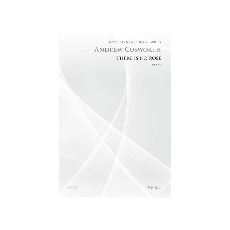 Cusworth, Andrew - There Is No Rose (Novello New Choral Series)