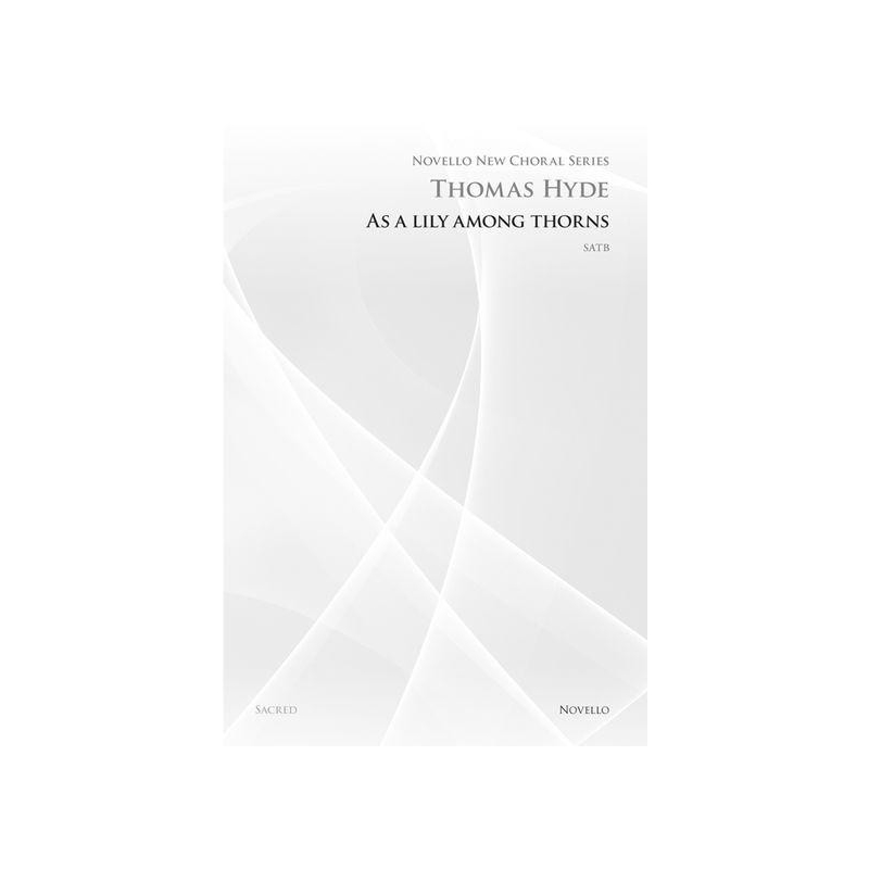 Hyde, Thomas - As A Lily Among Thorns (Novello New Choral Series)
