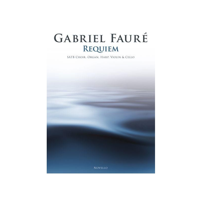 Gabriel Faure: Requiem (SATB/Organ/Violin/Cello/Harp)