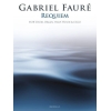 Fauré, Gabriel - Requiem (SATB/Chamber Group)