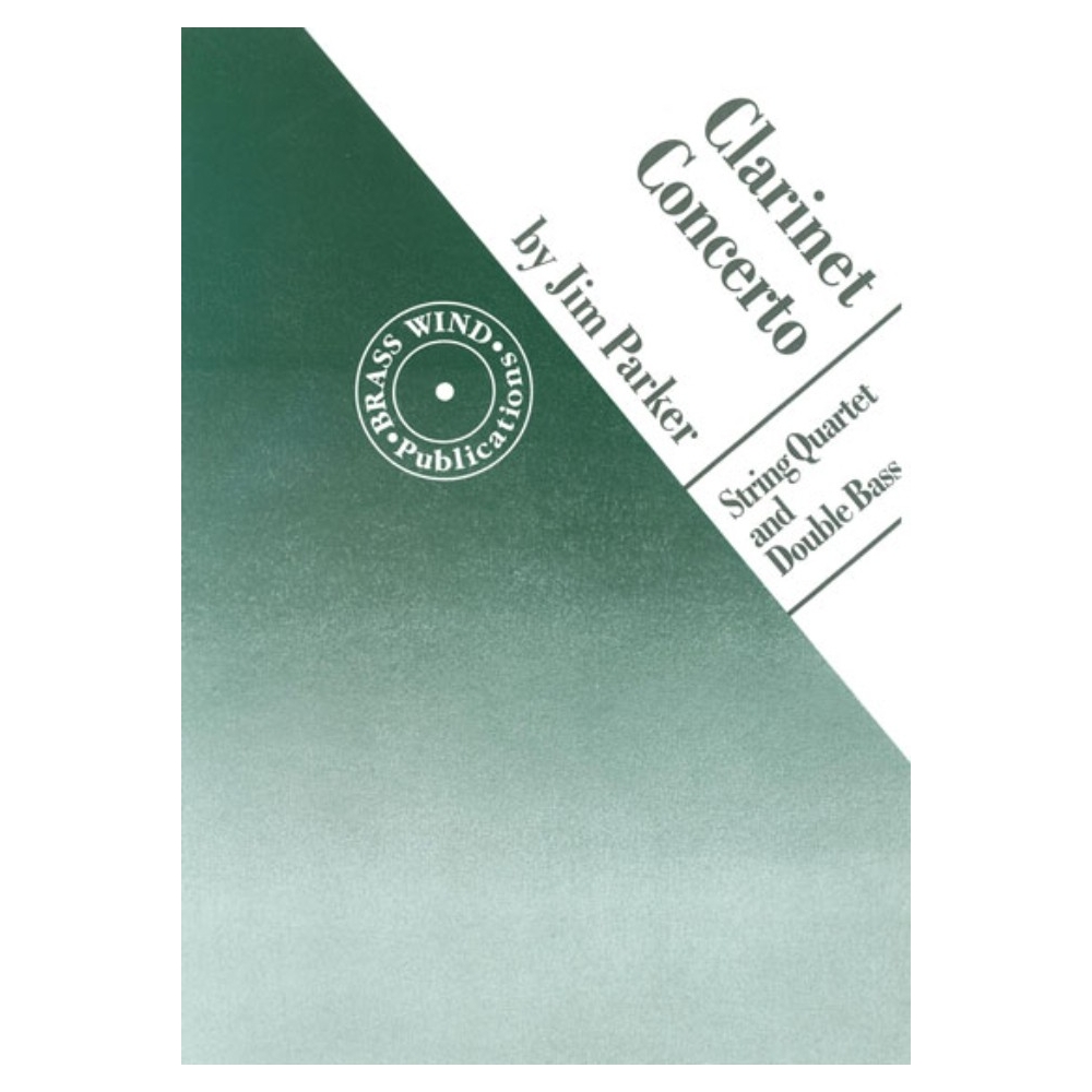 Jim Parker - Parker Clarinet Concerto String 4tet