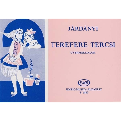 Járdányi Pál - Terefere Tercsi - Childrens Songs