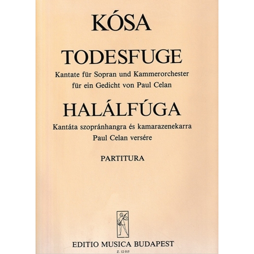 Kósa György - Todesfuge - Cantata for soprano and chamber orchestra after a poem by P. Celan
