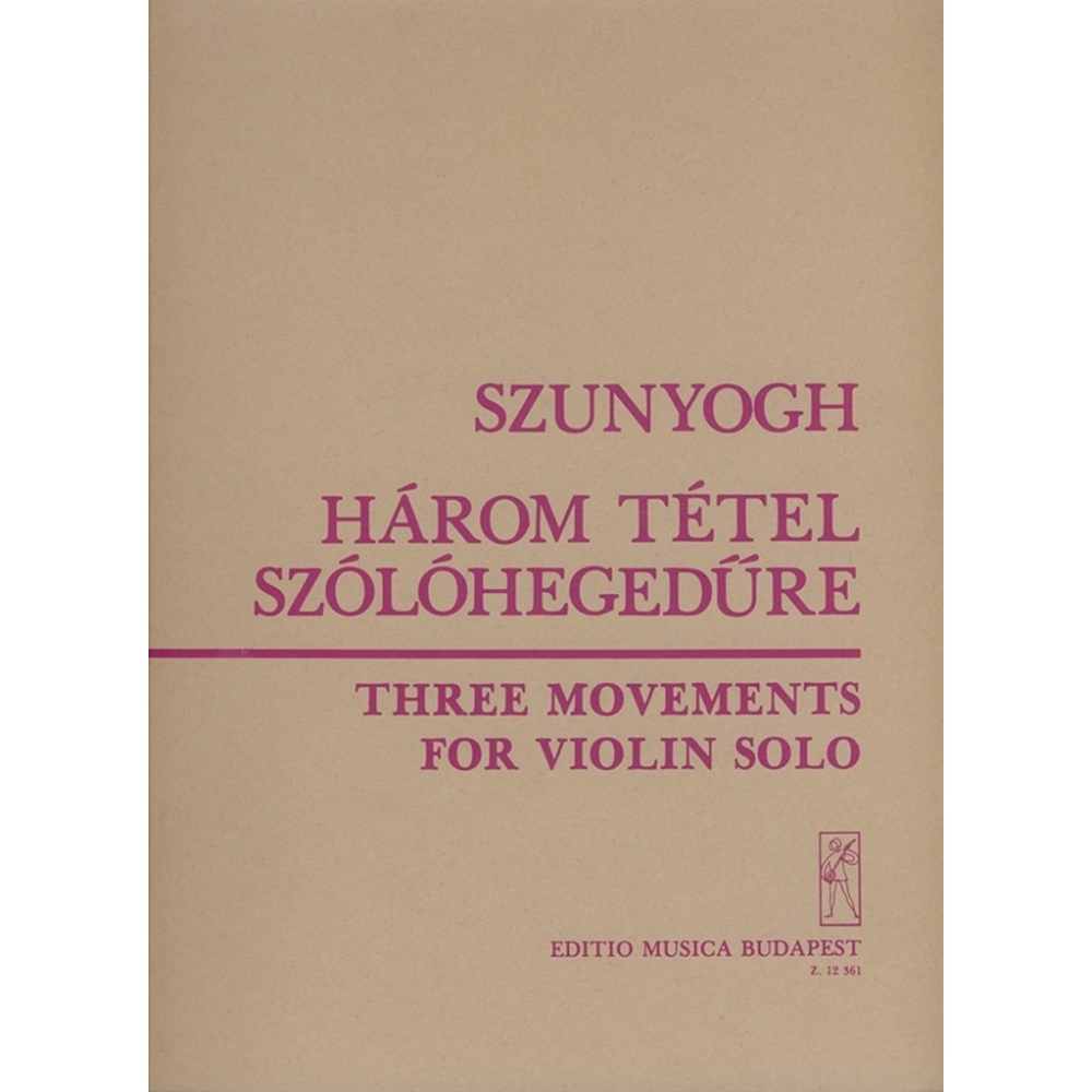 Szunyogh Balázs - Three Movements For Violin Solo
