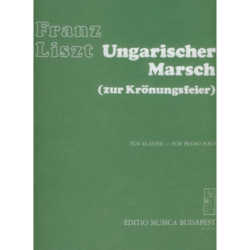 Liszt Ferenc - Ungarischer Marsch Zur Krönungsfeier