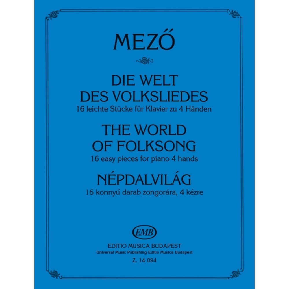 Mez_ Imre - The World Of Folksong - 16 Easy Pieces For Piano 4 Hands - Magyar és magyarországi szlovák népdalok felhasználásával