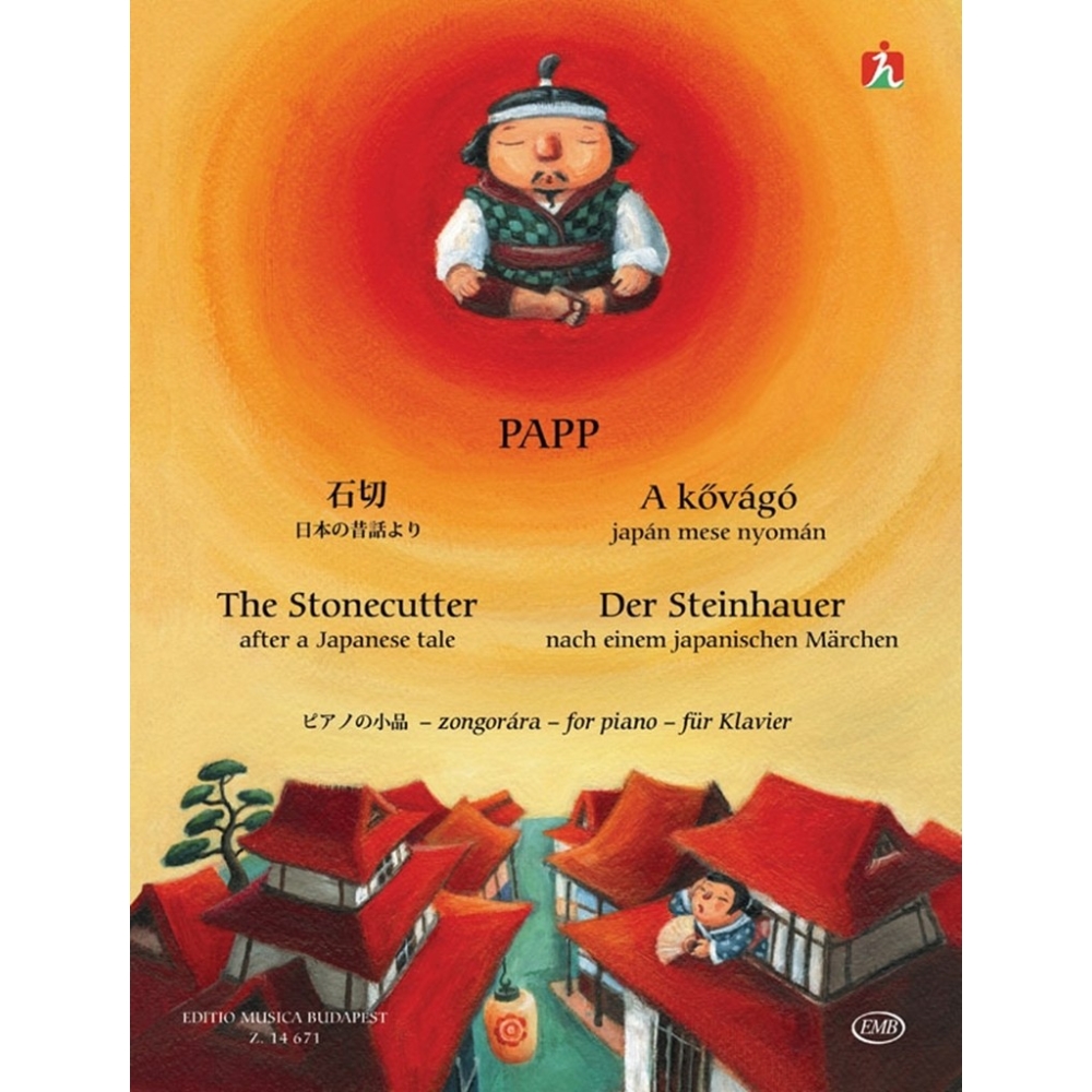 Papp Lajos - The Stonecutter - Thirteen little piano pieces for beginners after a Japanese tale