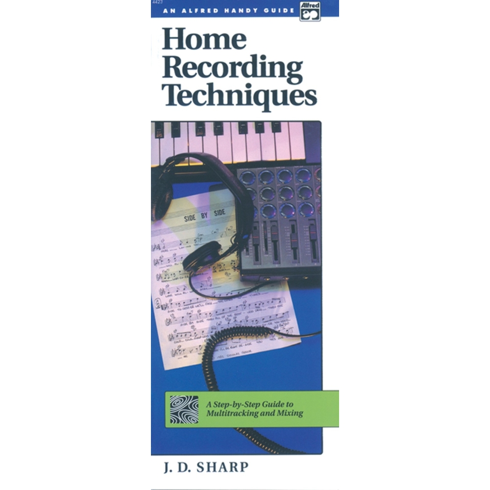 Sharp, J. D. - Home Recording Techniques. Handy Guide
