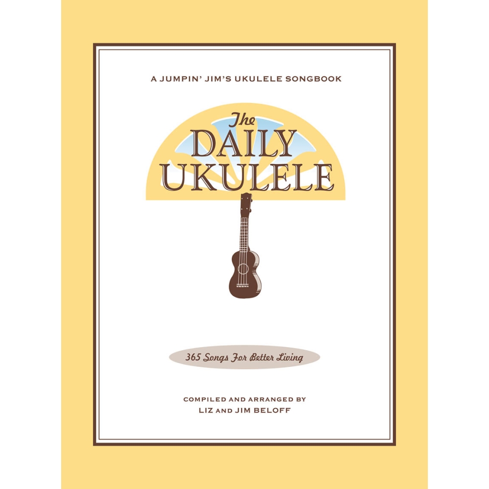 The Daily Ukulele - 365 Songs For Better Living