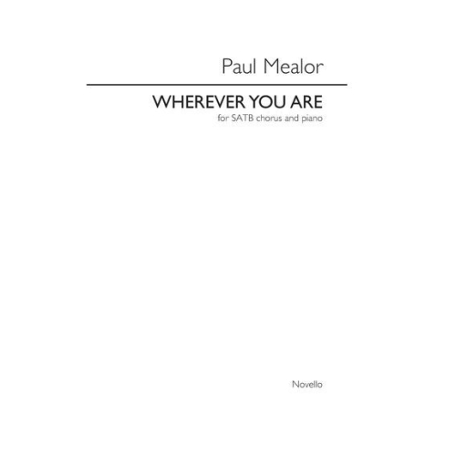 Paul Mealor: Wherever You...