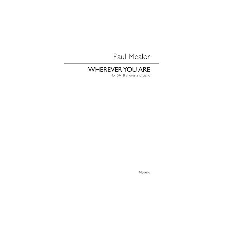 Paul Mealor: Wherever You Are - SATB Version