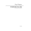 Paul Mealor: Wherever You Are - SATB Version