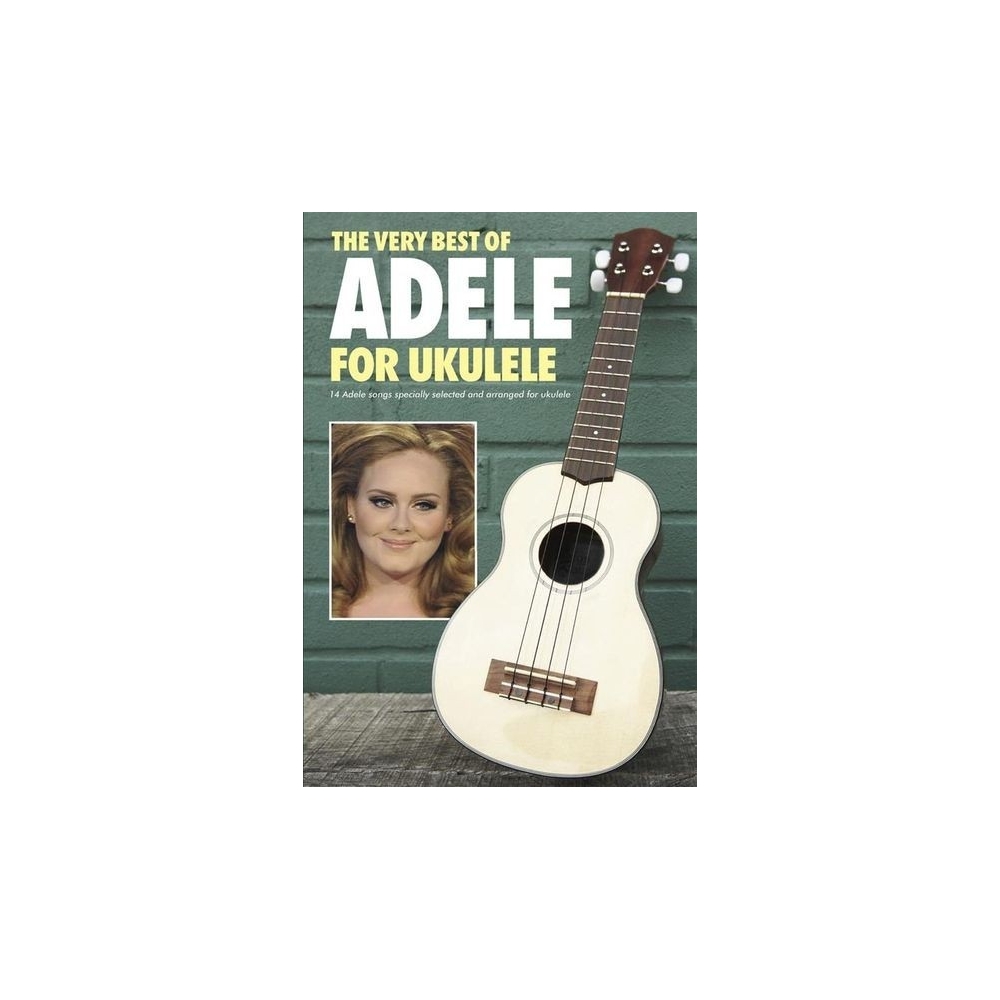 The Very Best of Adele For Ukulele