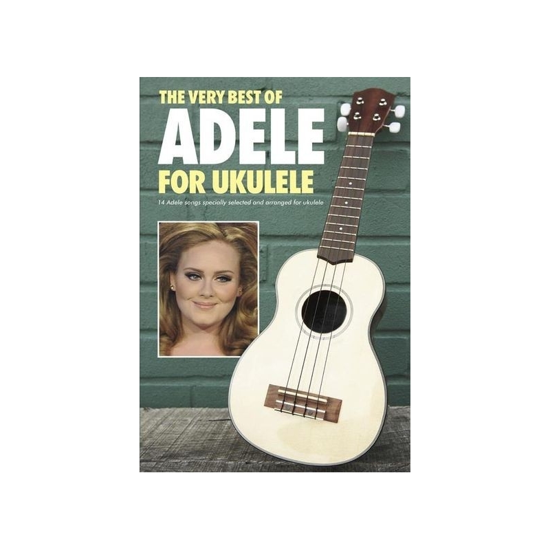 The Very Best of Adele For Ukulele