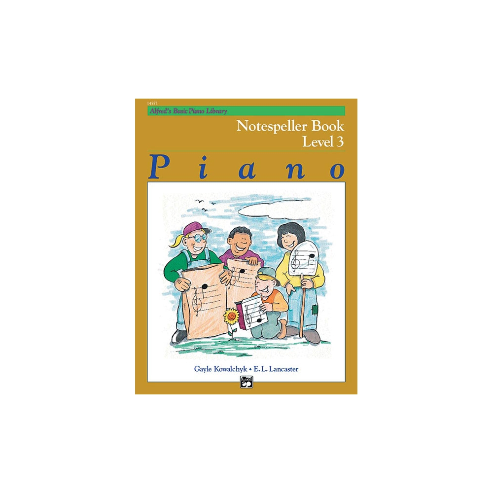 Lancaster & Kowalchyk - Alfred's Basic Piano Library Notespeller 3