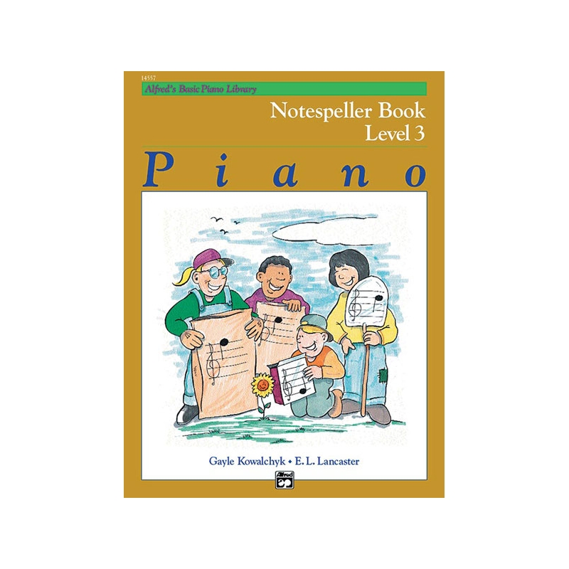 Lancaster & Kowalchyk - Alfred's Basic Piano Library Notespeller 3