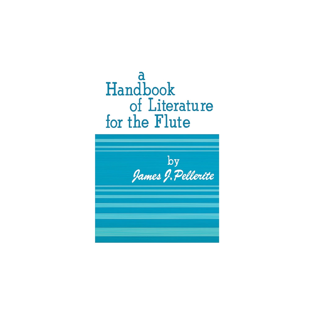 Pellerite, James - Handbook of Literature for the Flute