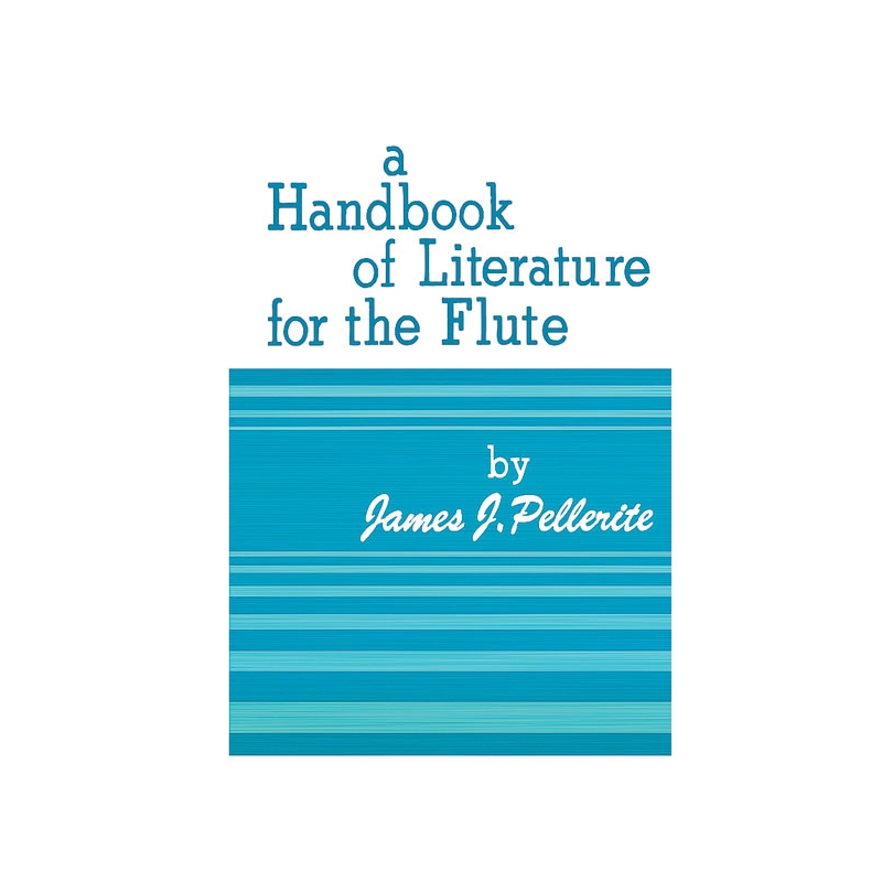 Pellerite, James - Handbook of Literature for the Flute