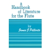 Pellerite, James - Handbook of Literature for the Flute