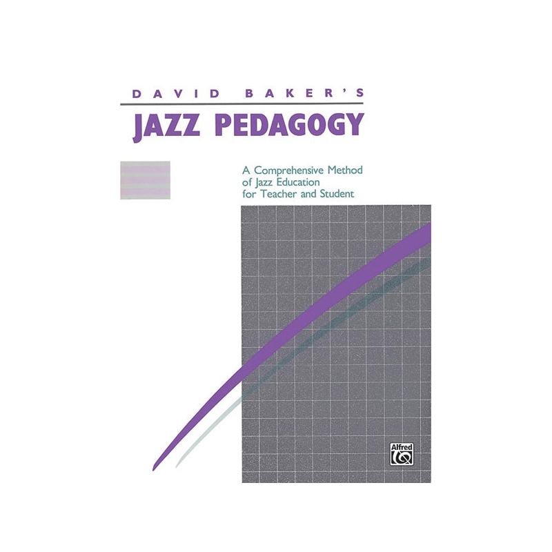 Baker, David - Jazz Pedagogy, for Teachers and Students