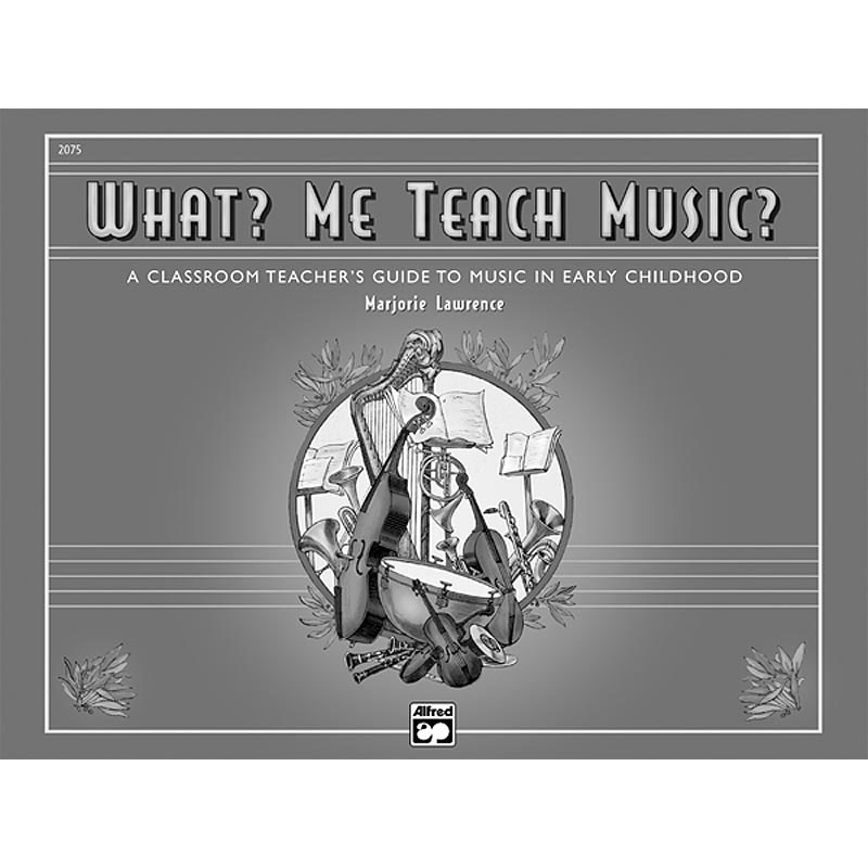 Lawrence, Marjorie - What? Me Teach Music?