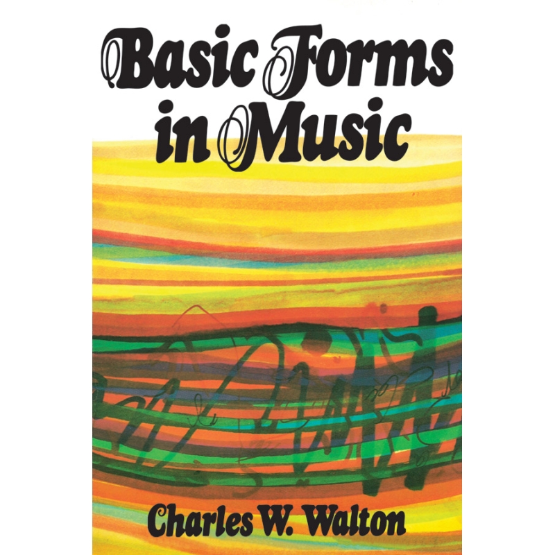 Walton, Charles W. - Basic Forms in Music