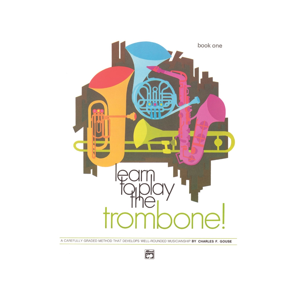 Gouse, Charles - Learn to Play Trombone ! Book 1