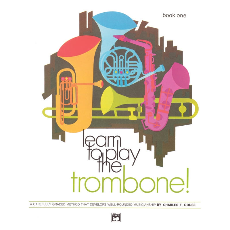Gouse, Charles - Learn to Play Trombone ! Book 1