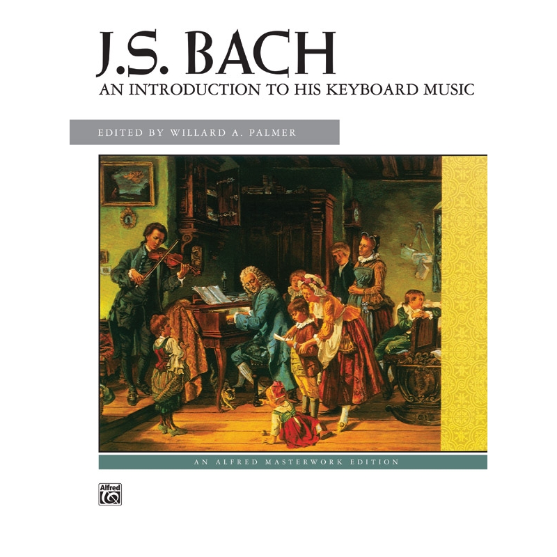 J. S. Bach: An Introduction to His Keyboard Music