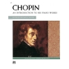 Chopin, Frédéric - An Introduction To His Piano Works