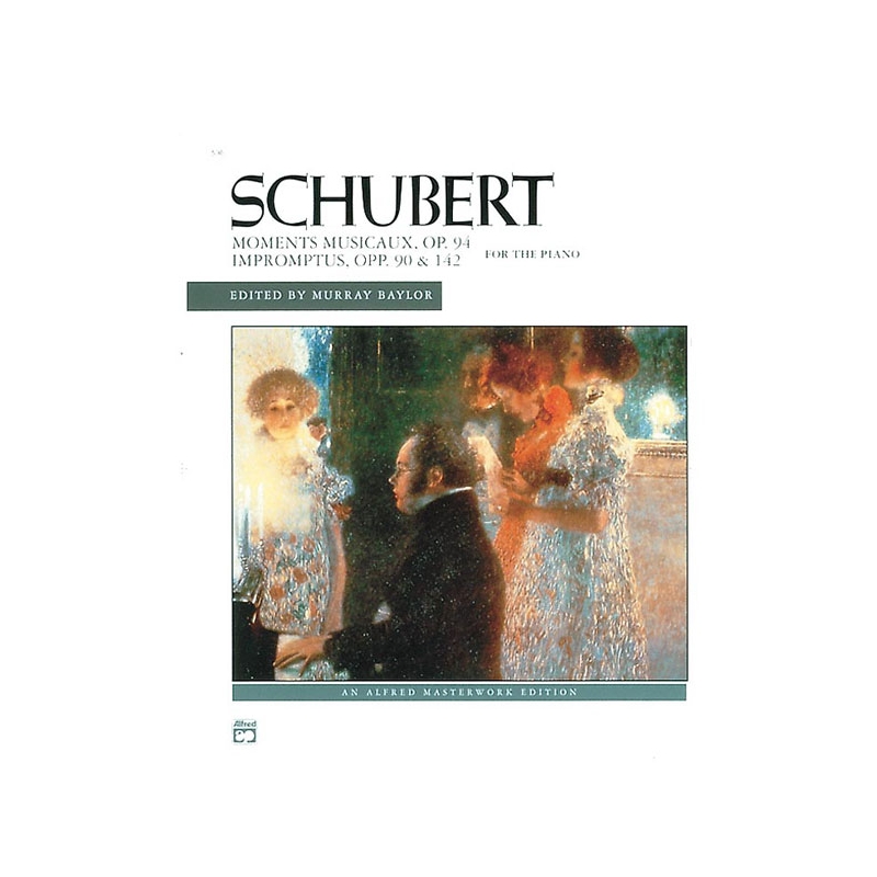 Schubert: Moments musicaux, Opus 94 and Impromptus, Opp. 90 & 142